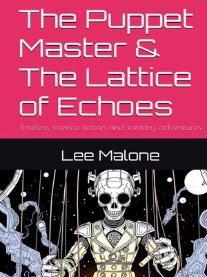 cover image of The Puppet Master & the Lattice of Echoes
